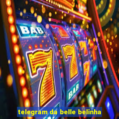 telegram da belle belinha